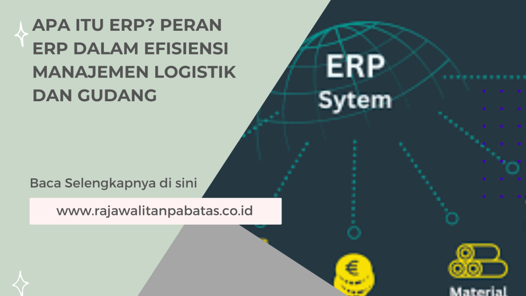 Apa Itu ERP_ Peran ERP dalam Efisiensi Manajemen Logistik dan Gudang