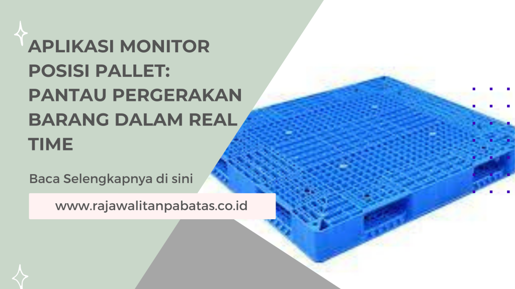 Aplikasi Monitor Posisi Pallet_ Pantau Pergerakan Barang dalam Real Time