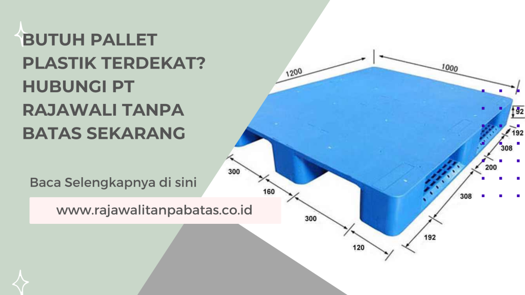 Butuh Pallet Plastik Terdekat_ Hubungi PT Rajawali Tanpa Batas Sekarang