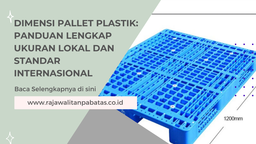 Dimensi Pallet Plastik_ Panduan Lengkap Ukuran Lokal dan Standar Internasional