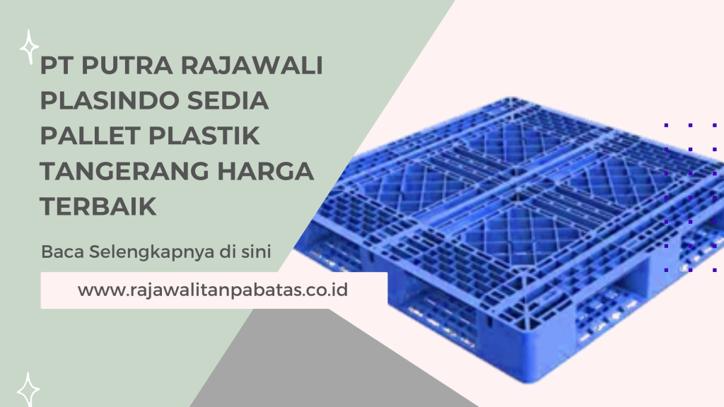 PT Putra Rajawali Plasindo Sedia Pallet Plastik Tangerang Harga Terbaik
