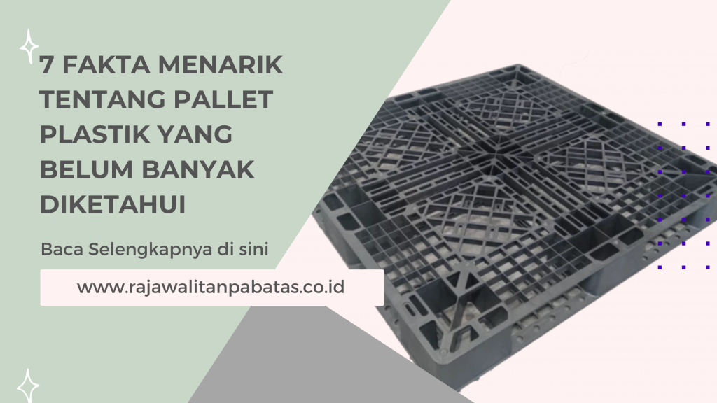 7 Fakta Menarik Tentang Pallet Plastik yang Belum Banyak Diketahui